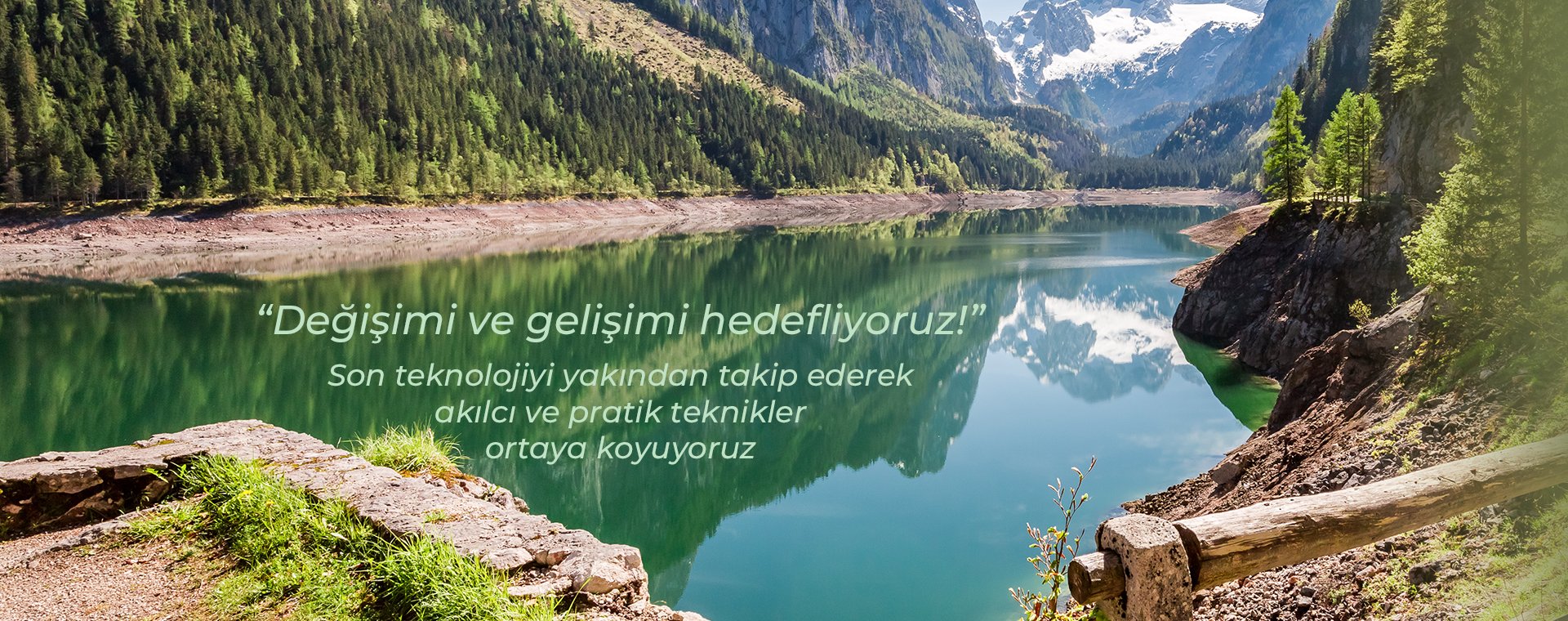Değişimi ve gelişimi hedefliyoruz!